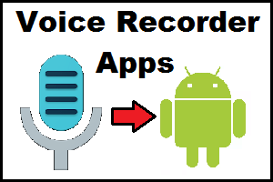 Voice Recording Apps for Android