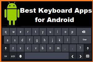 Best keyboard apps for android