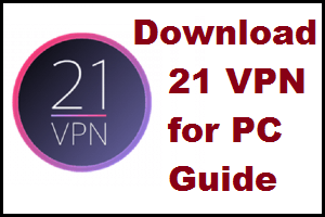21VPN for PC