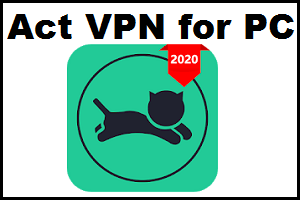 Act VPN for PC