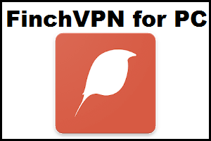 FinchVPN for PC