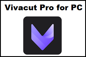 VivaCut Pro for PC