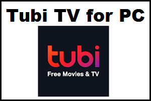 Tubi TV for PC