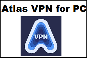 Atlas VPN for PC