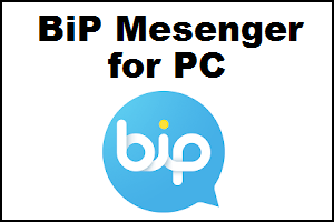 BiP Messenger for PC