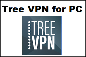 Tree VPN for PC