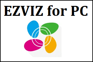 EZVIZ for PC