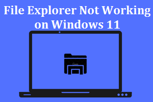 File Explorer Not Working on Windows 11