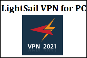 LightSail VPN for PC