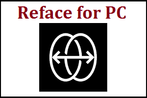 Reface for PC