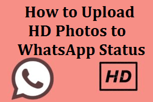 How to Upload HD Photos to WhatsApp Status
