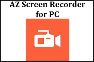 AZ Screen Recorder for PC