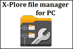 X-Plore File Manager for PC