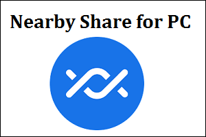 Nearby Share for PC