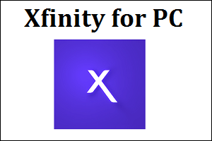 Xfinity for PC