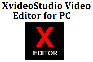 XvideoStudio Video Editor for PC