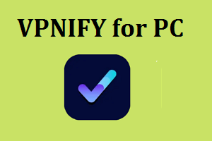 VPNIFY for PC