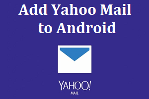 Add Yahoo Mail to Android