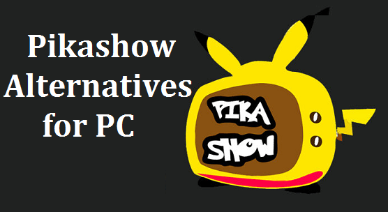 Pikashow Alternatives for PC