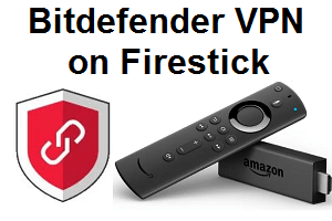Bitdefender VPN on Firestick