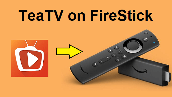 How to Install & Watch TeaTV on FireStick