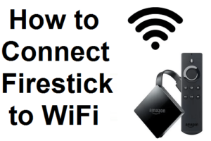 Connect Firestick to Wifi