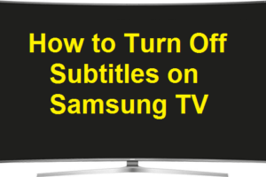 Disable Subtitles on Samsung TV