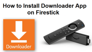 Downloader on Firestick