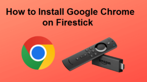 Google Chrome on Firestick