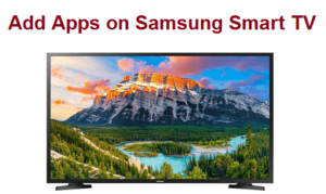 Add Apps on Samsung Smart TV