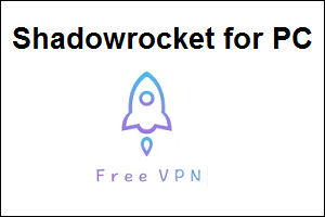 Shadowrocket for PC