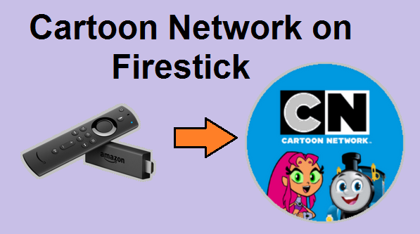 How to Get Cartoon Network on Firestick