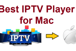 Best IPTV Player for Mac