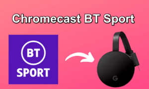Chromecast BT Sport