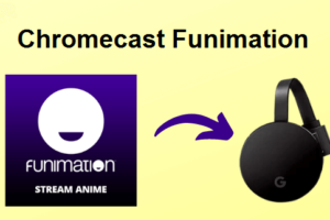 How to Chromecast Funimation to TV