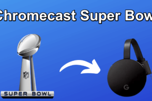Chromecast Super Bowl
