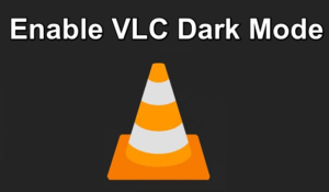 VLC Dark Mode