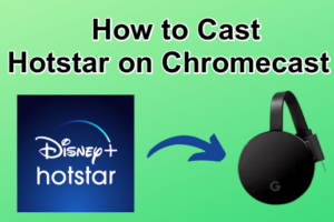 Cast Hotstar on Chromecast