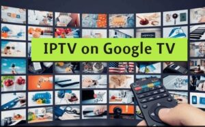 IPTV on Google TV