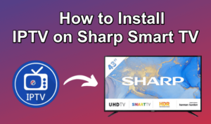 IPTV on Sharp Smart TV