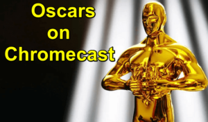 Oscars on Chromecast