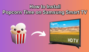 Popcorn Time on Samsung Smart TV