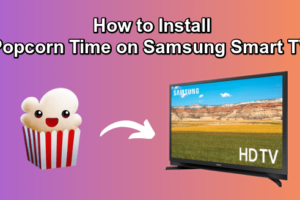 Popcorn Time on Samsung Smart TV