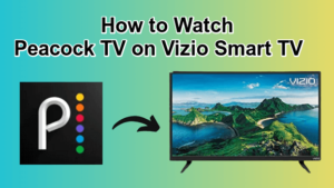 Peacock TV on Vizio Smart TV