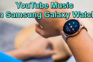 YouTube Music on Galaxy Watch
