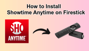Showtime Anytime on Firestick