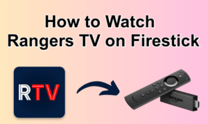 Rangers TV on Firestick