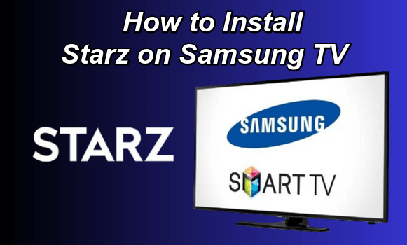 Starz on Samsung TV