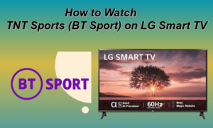 TNT Sports (BT Sport) on LG Smart TV