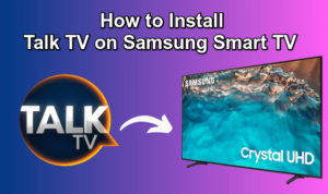 Talk TV on Samsung Smart TV